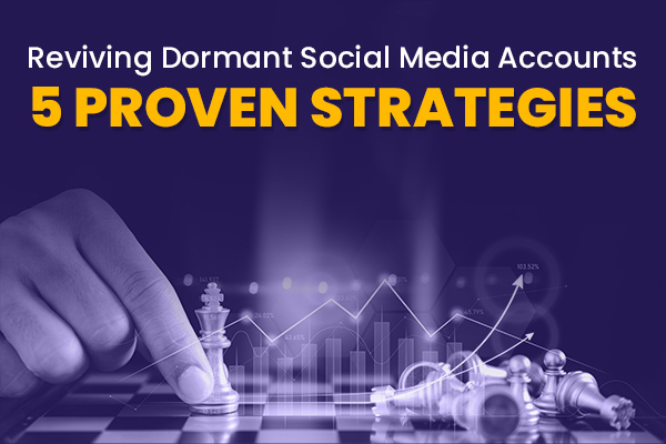 Reviving Dormant Social Media Accounts: 5 Proven Strategies