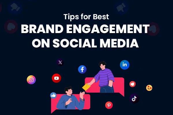 Tips for Best Brand Engagement on Social Media